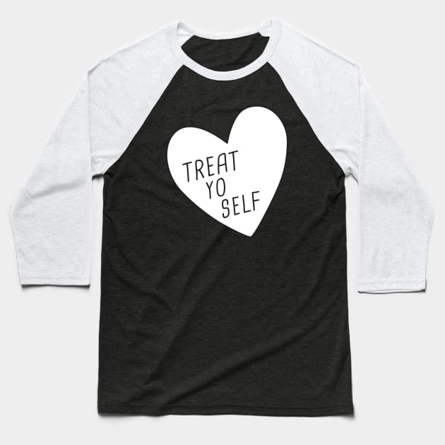 Treat Yo Self Baseball T-Shirt by Me And The Moon